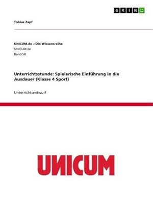 Bild des Verkufers fr Unterrichtsstunde: Spielerische Einfhrung in die Ausdauer (Klasse 4 Sport) zum Verkauf von AHA-BUCH GmbH