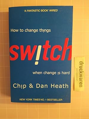 Switch. How to change things when change is hard.