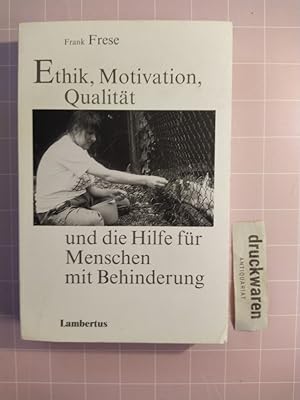 Ethik, Motivation, Qualität und die Hilfe für Menschen mit Behinderung.