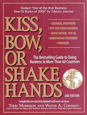 Kiss, Bow, Or Shake Hands : The Best Selling Guide To Doing Business In More Than 60 Countries :