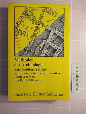 Methoden der Archäologie. Eine Einführung in ihre naturwissenschaftlichen Techniken.