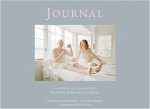Imagen del vendedor de Journal: A Mother and Daughter's Recovery from Breast Cancer a la venta por Reliant Bookstore