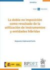 Seller image for La doble no imposicin como resultado de la utilizacin de instrumentos y entidades hbridas for sale by AG Library