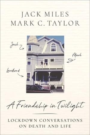 Imagen del vendedor de Friendship in Twilight : Lockdown Conversations on Death and Life a la venta por GreatBookPrices
