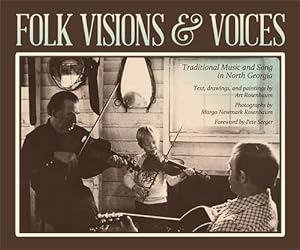 Seller image for Folk Visions & Voices : Traditional Music and Song in North Georgia: Field collecting, text, drawings and paintings for sale by GreatBookPrices