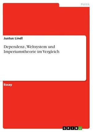 Bild des Verkufers fr Dependenz-, Weltsystem und Imperiumstheorie im Vergleich zum Verkauf von AHA-BUCH GmbH