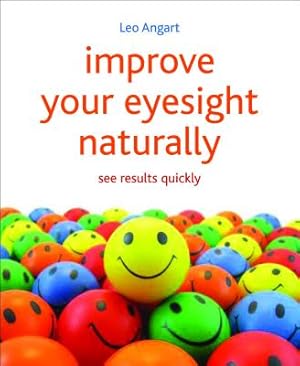 Seller image for Improve Your Eyesight Naturally: See Results Quickly (Paperback or Softback) for sale by BargainBookStores