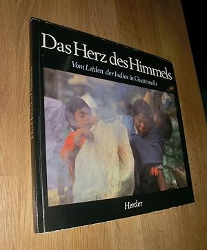 Bild des Verkufers fr Das Herz des Himmels. Vom Leiden der Indios in Guatemala zum Verkauf von Dipl.-Inform. Gerd Suelmann