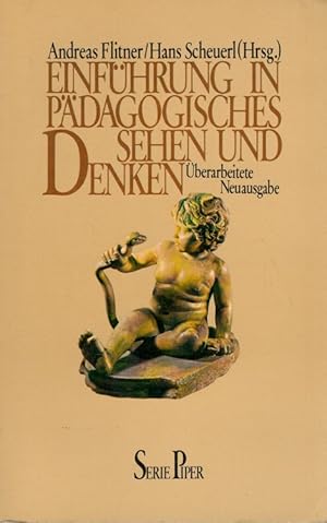 Einführung in pädagogisches Sehen und Denken : Texte. / Piper ; Bd. 322