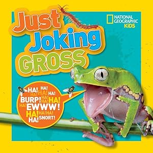 Bild des Verkufers fr Just Joking Gross : 300 Hilarious and Disgusting Jokes, Tongue Twisters, Riddles, and More! zum Verkauf von GreatBookPrices