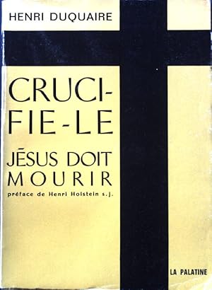 Seller image for Crucifie-Le! Jesus doit mourir; for sale by books4less (Versandantiquariat Petra Gros GmbH & Co. KG)