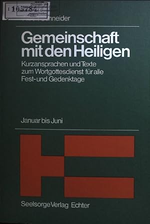 Bild des Verkufers fr Gemeinschaft mit den Heiligen; Bd. 1., Januar bis Juni. Kurzansprachen und Texte zum Wortgottesdienst fr alle Fest- und Gedenktage. zum Verkauf von books4less (Versandantiquariat Petra Gros GmbH & Co. KG)