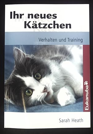 Imagen del vendedor de Ihr neues Ktzchen. Verhalten und Training. a la venta por books4less (Versandantiquariat Petra Gros GmbH & Co. KG)