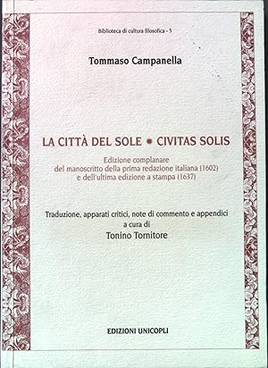 Bild des Verkufers fr La citt del sole: Civitas solis; Edizione complanare del manoscritto della prima redazione italiana (1602) e dell'ultima edizione a stampa (1637) Biblioteca di cultura filosofica; 5 zum Verkauf von books4less (Versandantiquariat Petra Gros GmbH & Co. KG)