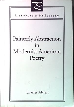 Bild des Verkufers fr Painterly Abstraction in Modernist American Poetry: The Contemporaneity of Modernism Literature & Philosophy zum Verkauf von books4less (Versandantiquariat Petra Gros GmbH & Co. KG)