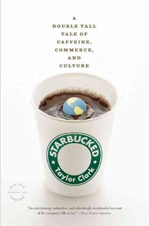 Imagen del vendedor de Starbucked : A Double Tall Tale of Caffeine, Commerce, and Culture a la venta por GreatBookPrices