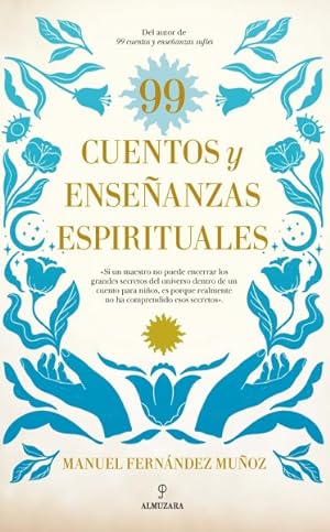 Imagen del vendedor de 99 cuentos y enseanzas espirituales/ 99 Tales and Spiritual Teachings -Language: spanish a la venta por GreatBookPrices