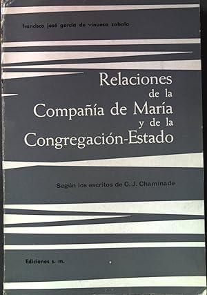 Seller image for Relaciones de la Compania de Maria y de la Congregacion-Estado segun los escritos de G. J Chaminade for sale by books4less (Versandantiquariat Petra Gros GmbH & Co. KG)