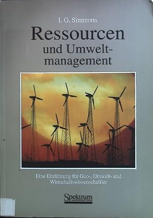 Bild des Verkufers fr Ressourcen und Umweltmanagement : eine Einfhrung fr Geo-, Umwelt- und Wirtschaftswissenschaftler. zum Verkauf von books4less (Versandantiquariat Petra Gros GmbH & Co. KG)