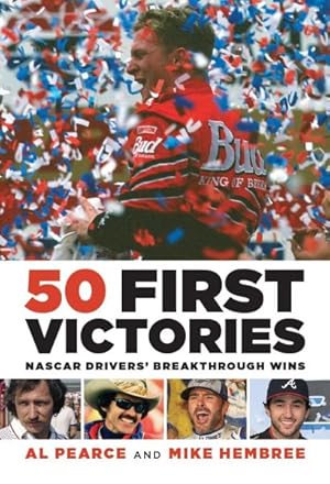 Bild des Verkufers fr 50 First Victories : Nascar Drivers' Breakthrough Wins zum Verkauf von GreatBookPrices