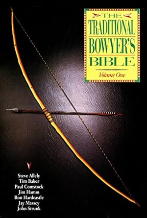 Seller image for The Traditional Bowyer's Bible, Volume 1 for sale by Pieuler Store