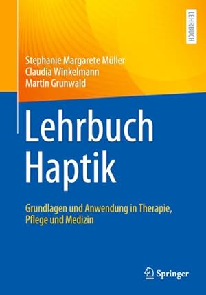 Bild des Verkufers fr Lehrbuch Haptik : Grundlagen und Anwendung in Therapie, Pflege und Medizin zum Verkauf von AHA-BUCH GmbH