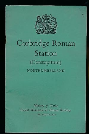 Seller image for Corbridge Roman Station (Corstopitum), Northumberland. Ministry of Works, Ancient Monuments and Historic Buildings. 1954 for sale by Barter Books Ltd