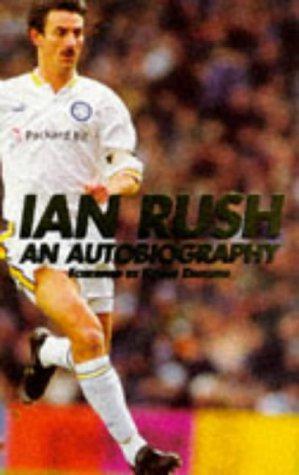 Seller image for Ian Rush: An Autobiography for sale by WeBuyBooks