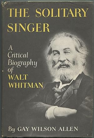 Bild des Verkufers fr The Solitary Singer: A Critical Biography of Walt Whitman zum Verkauf von Between the Covers-Rare Books, Inc. ABAA