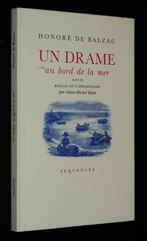 Bild des Verkufers fr Un Drame au bord de la mer, suivi de Balzac et l'infanticide zum Verkauf von Abraxas-libris