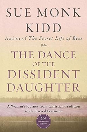 Seller image for Dance of the Dissident Daughter : A Woman's Journey from Christian Tradition to the Sacred Feminine: 20th Anniversary Edition for sale by Pieuler Store