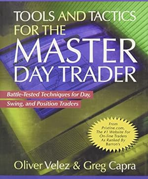 Seller image for Tools and Tactics for the Master Day Trader: Battle-Tested Techniques for Day, Swing, and Position Traders for sale by Pieuler Store
