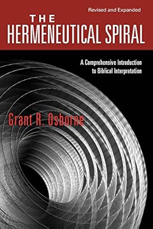 Seller image for The Hermeneutical Spiral: A Comprehensive Introduction to Biblical Interpretation for sale by Pieuler Store