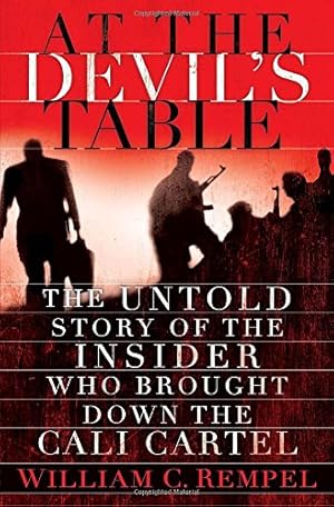 Seller image for At the Devil's Table: The Untold Story of the Insider Who Brought Down the Cali Cartel for sale by Pieuler Store