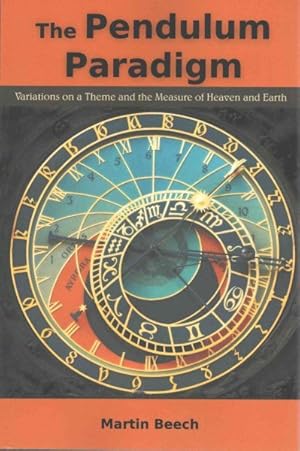 Image du vendeur pour Pendulum Paradigm : Variations on a Theme and the Measure of Heaven and Earth mis en vente par GreatBookPrices
