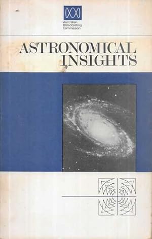 Immagine del venditore per Astronomical Insights: A Series of Broadcasts on the Current Revolution in Astronomy venduto da Leura Books