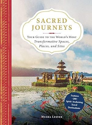 Bild des Verkufers fr Sacred Journeys: Your Guide to the World's Most Transformative Spaces, Places, and Sites zum Verkauf von WeBuyBooks