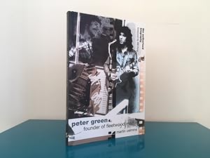 Imagen del vendedor de Peter Green: Founder of Fleetwood Mac. The Authorised Biography a la venta por Quinto Bookshop