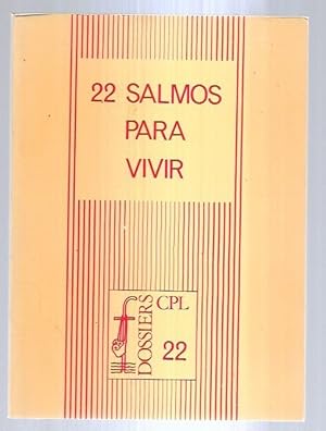 Imagen del vendedor de 22 SALMOS PARA VIVIR (VEINTIDOS SALMOS PARA VIVIR) a la venta por Desvn del Libro / Desvan del Libro, SL