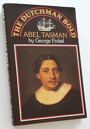 THE DUTCHMAN BOLD: The Story of Abel Tasman