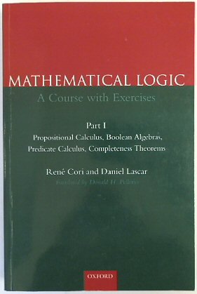 Bild des Verkufers fr Mathematical Logic: A Course With Logic, Part I, Propositional Calculas, Boolean Algebras, Predicate Calculas, Completeness Theorems zum Verkauf von PsychoBabel & Skoob Books