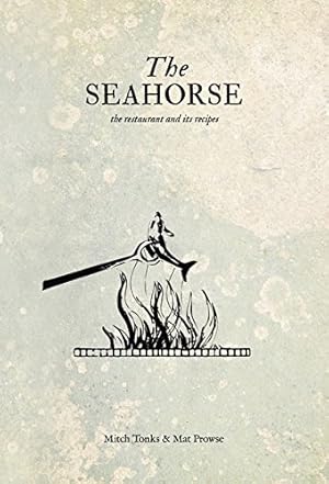 Seller image for The Seahorse: the restaurant and its recipes for sale by Pieuler Store