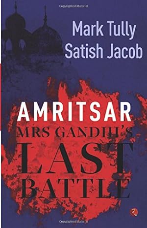 Immagine del venditore per Amritsar: Mrs Gandhi's Last Battle venduto da Pieuler Store