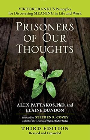 Immagine del venditore per Prisoners of Our Thoughts: Viktor Frankl's Principles for Discovering Meaning in Life and Work venduto da Pieuler Store