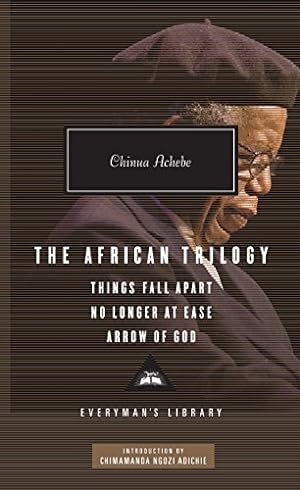 Imagen del vendedor de The African Trilogy: Things Fall Apart, No Longer at Ease, and Arrow of God; Introduction by Chimamanda Ngozi Adichie (Everyman's Library Contemporary Classics Series) a la venta por Pieuler Store