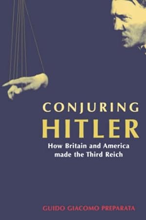 Image du vendeur pour Conjuring Hitler: How Britain and America Made the Third Reich mis en vente par Pieuler Store