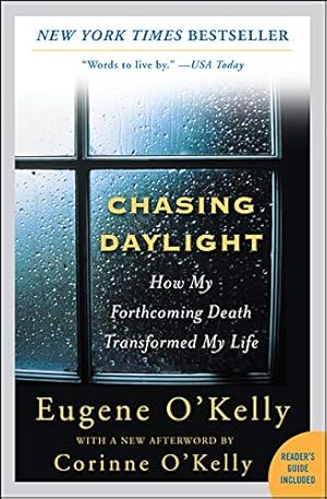 Immagine del venditore per Chasing Daylight: How My Forthcoming Death Transformed My Life venduto da Pieuler Store