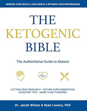 Immagine del venditore per The Ketogenic Bible: The Authoritative Guide to Ketosis (1) venduto da Pieuler Store