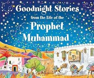 Seller image for Goodnight Stories from the Life of the Prophet Muhammad for sale by Pieuler Store