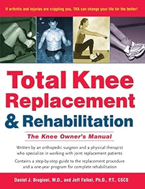 Immagine del venditore per Total Knee Replacement and Rehabilitation: The Knee Owner's Manual venduto da Pieuler Store
